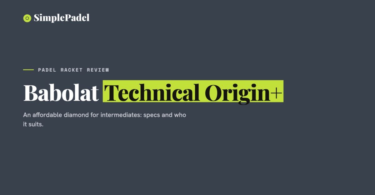 Babolat Technical Origin+ padel racket review