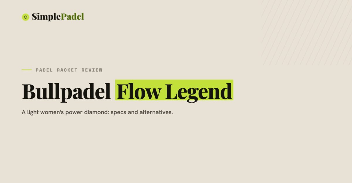 Bullpadel Flow Legend padel racket review