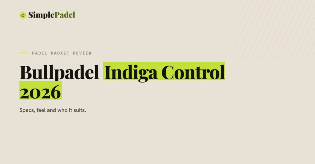 Bullpadel Indiga Control 2026 padel racket review
