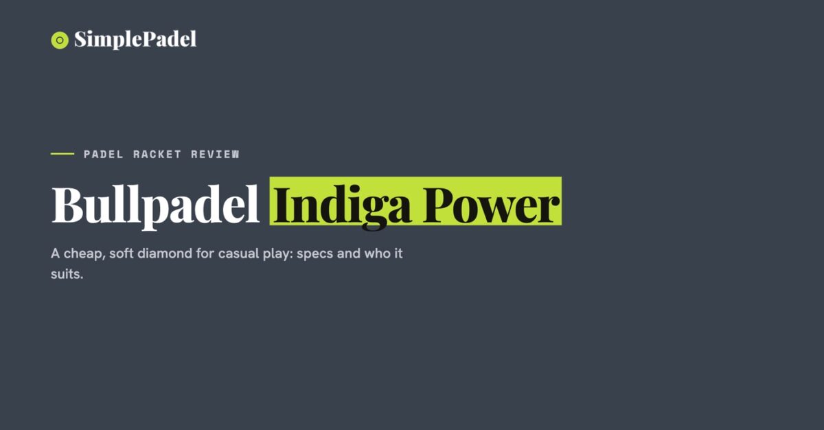 Bullpadel Indiga Power padel racket review