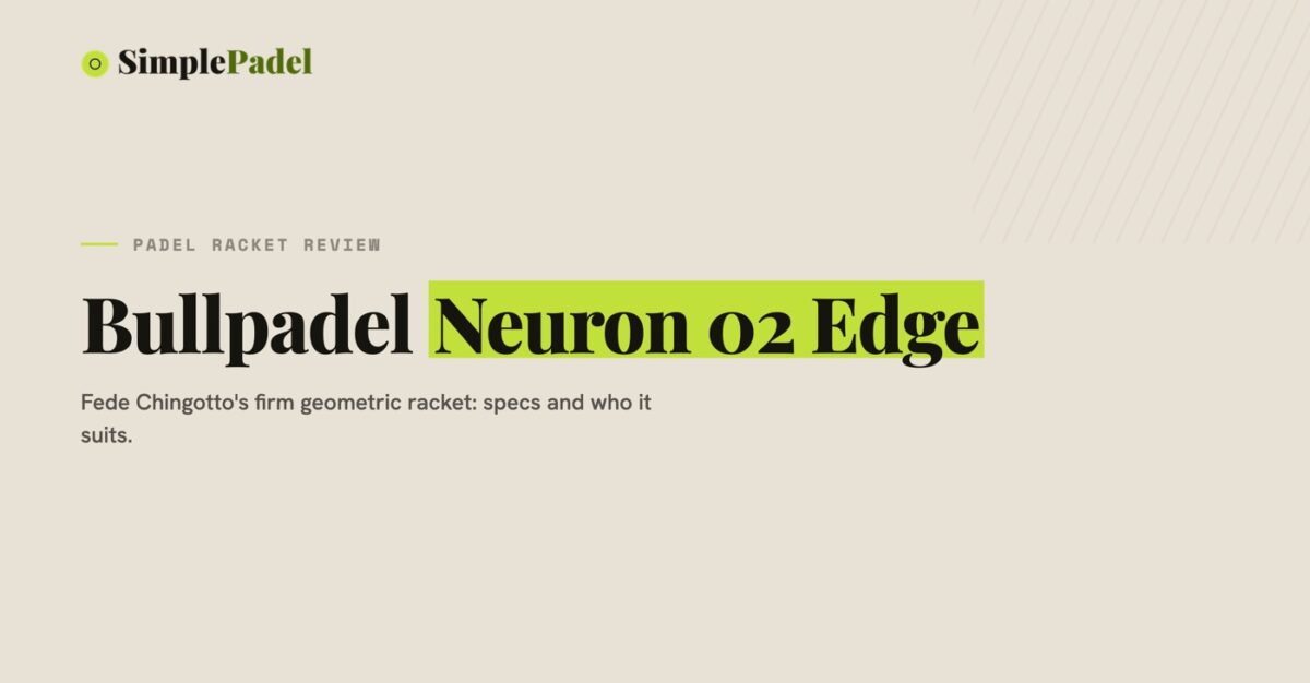 Bullpadel Neuron 02 Edge padel racket review