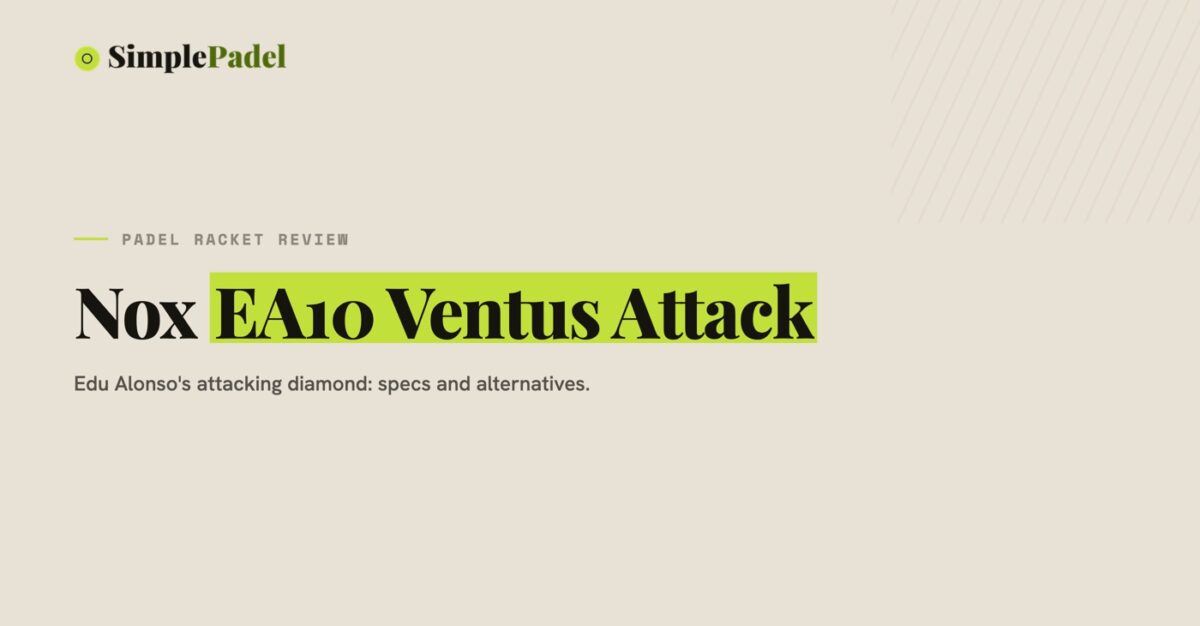 Nox EA10 Ventus Attack padel racket review