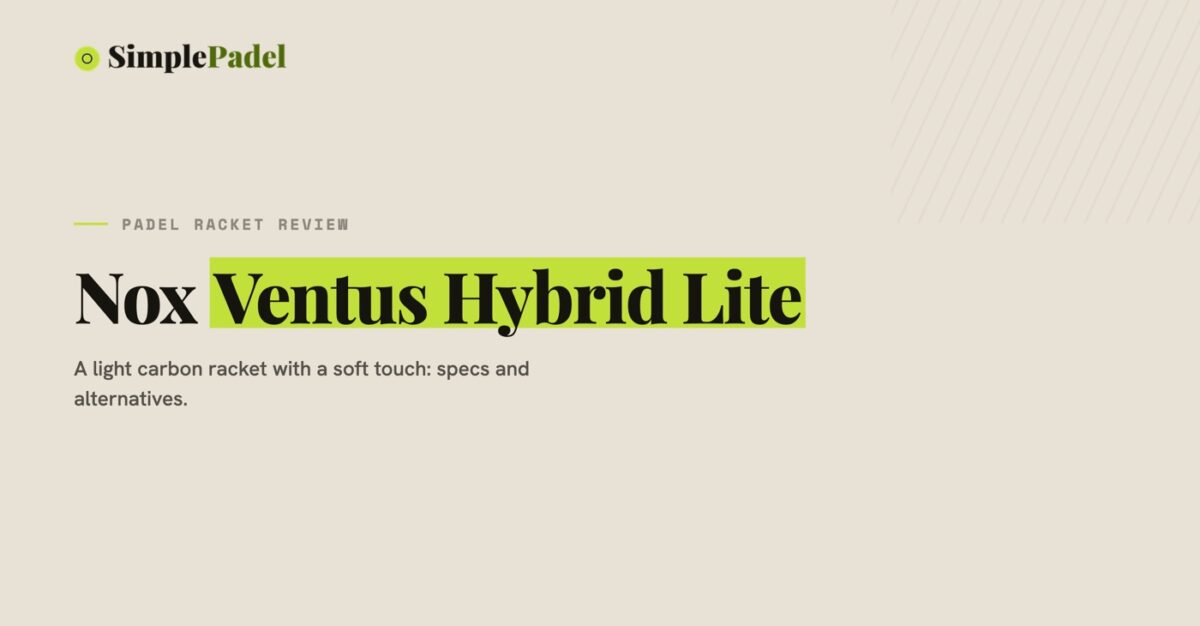 Nox Ventus Hybrid Lite padel racket review
