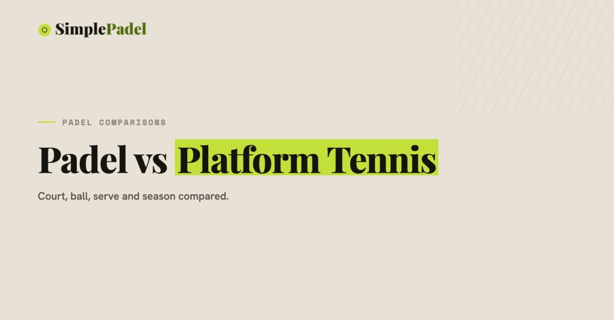 Padel vs platform tennis: court, ball, serve and season compared
