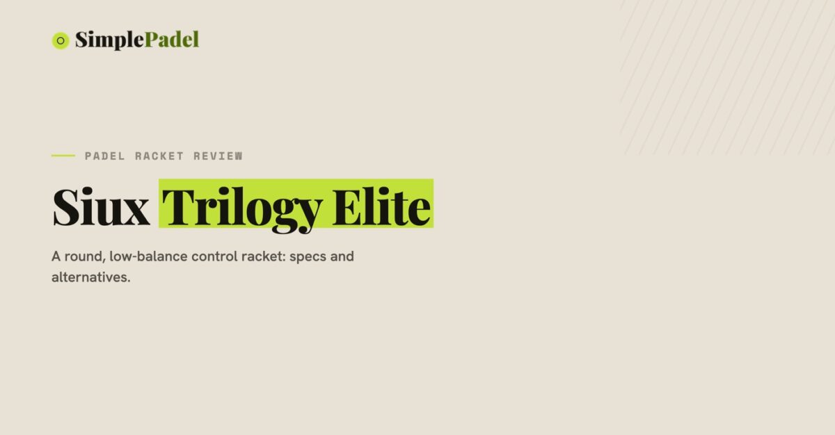 Siux Trilogy Elite padel racket review