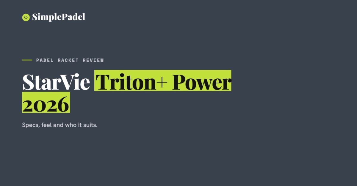 StarVie Triton+ Power 2026 padel racket review