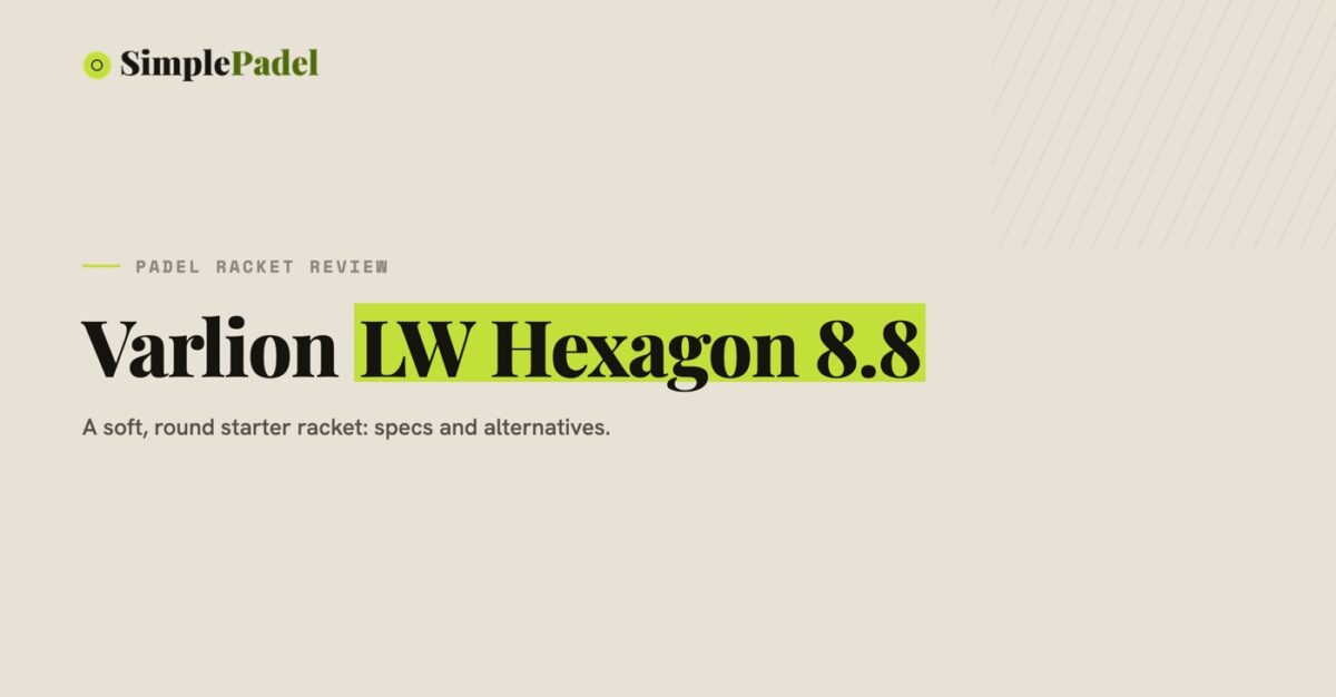 Varlion LW Hexagon 8.8 padel racket review