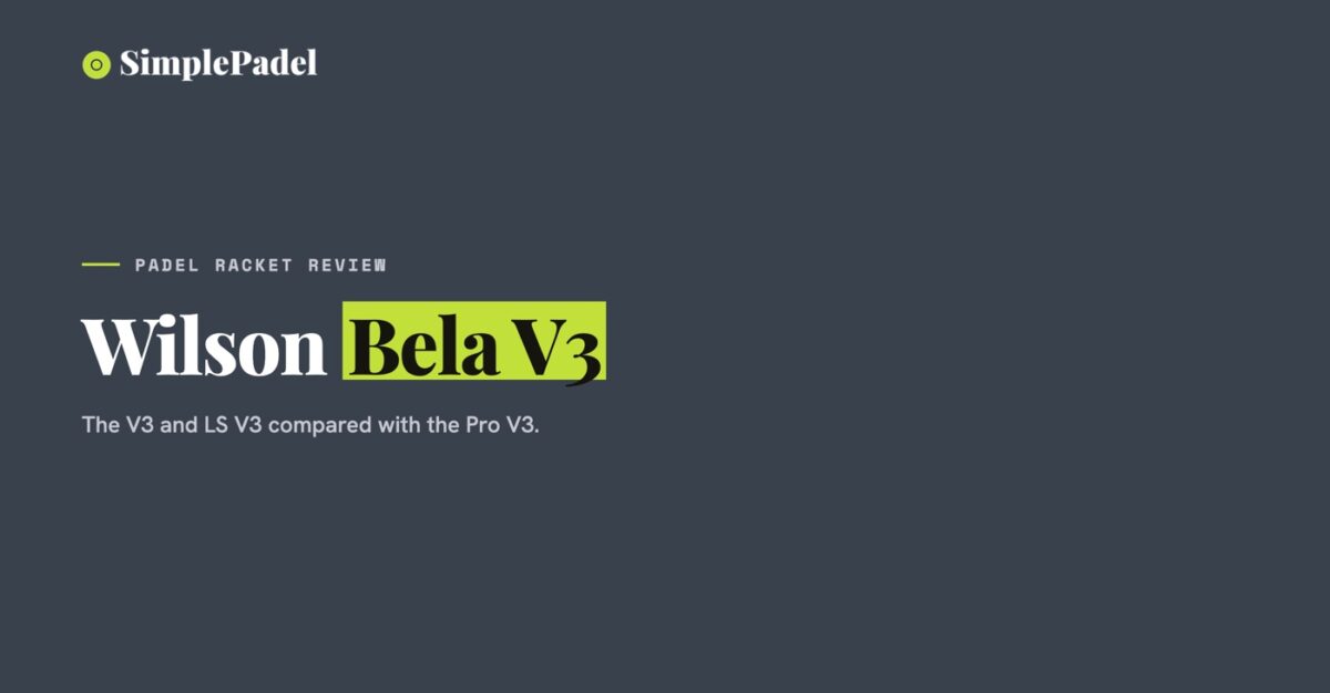 Wilson Bela V3 padel racket review
