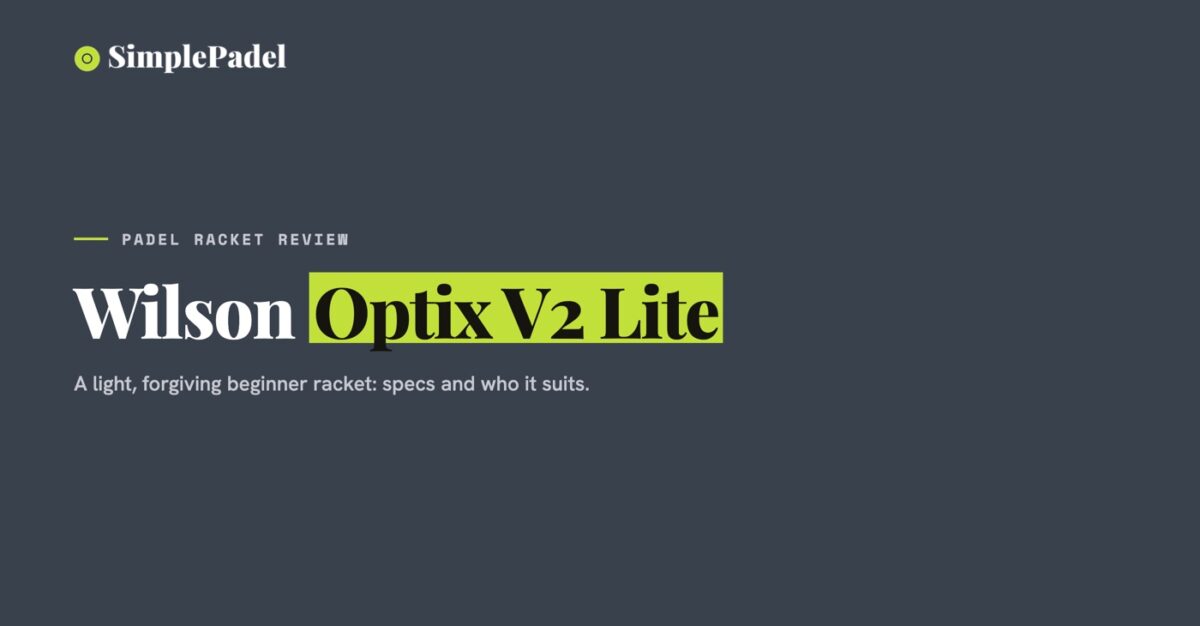 Wilson Optix V2 Lite padel racket review